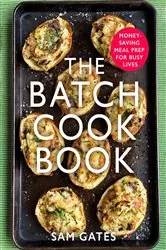 Book cover of The Batch Cook Book by Sam Gates