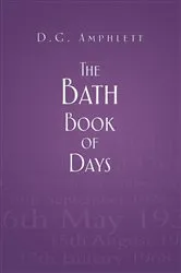 Book cover of The Bath Book of Days by D.G. Amphlett