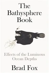 Book cover of The Bathysphere Book by Brad Fox