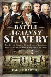 Book cover of The Battle Against Slavery by Paul L Dawson