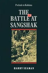 Book cover of The Battle At Sangshak by Harry Seaman