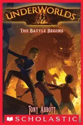 Book cover of The Battle Begins (Underworlds #1) by Tony Abbott