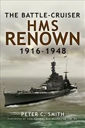 Book cover of The Battle-Cruiser HMS Renown, 1916–48 by Peter C. Smith