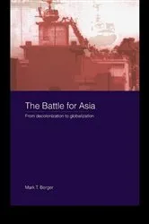 Book cover of The Battle for Asia by Mark T. Berger