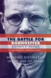 Book cover of The Battle for Bonhoeffer by Stephen R. Haynes
