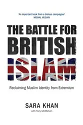 Book cover of The Battle for British Islam by Sara Khan