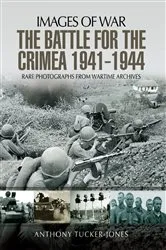 Book cover of The Battle for Crimea, 1941–1944 by Anthony Tucker-Jones
