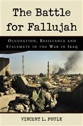 Book cover of The Battle for Fallujah by Vincent L. Foulk