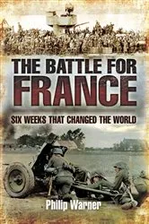Book cover of The Battle for France by Philip Warner