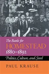 Book cover of The Battle For Homestead, 1880-1892 by Paul Krause