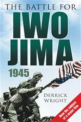 Book cover of The Battle for Iwo Jima 1945 by Derrick Wright