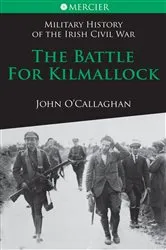 Book cover of The Battle for Kilmallock by John O'Callaghan