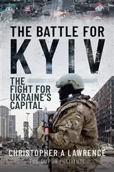 Book cover of The Battle for Kyiv by Christopher A Lawrence