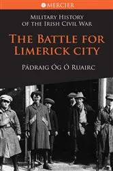 Book cover of The Battle for Limerick City by Pádraig Óg Ó Ruairc