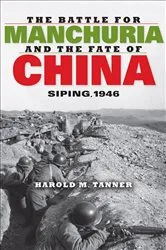 Book cover of The Battle for Manchuria and the Fate of China by Harold M. Tanner