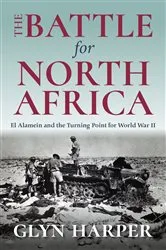 Book cover of The Battle for North Africa by Glyn Harper