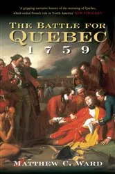 Book cover of The Battle for Quebec 1759 by Matthew C Ward