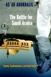 Book cover of The Battle for Saudi Arabia by As'Ad Abukhalil