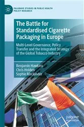 Book cover of The Battle for Standardised Cigarette Packaging in Europe by Benjamin Hawkins