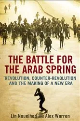Book cover of The Battle for the Arab Spring by Lin Noueihed