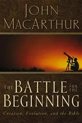 Book cover of The Battle for the Beginning by John F. MacArthur