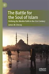 Book cover of The Battle for the Soul of Islam by James M. Dorsey
