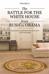 Book cover of The Battle for the White House from Bush to Obama by A. Bennett