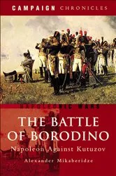 Book cover of The Battle of Borodino by Alexander Mikaberidze