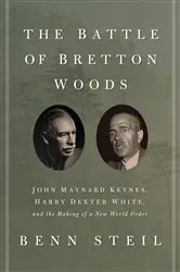 Book cover of The Battle of Bretton Woods by Benn Steil