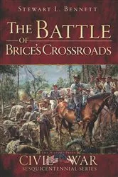 Book cover of The Battle of Brice's Crossroads by Stewart L Bennett