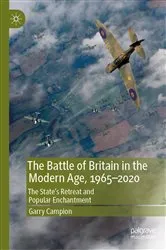 Book cover of The Battle of Britain in the Modern Age, 1965–2020 by Garry Campion