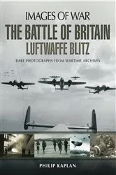 Book cover of The Battle of Britain: Luftwaffe Blitz by Philip Kaplan