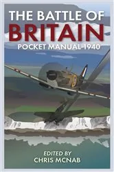 Book cover of The Battle of Britain Pocket Manual 1940 by Chris McNab