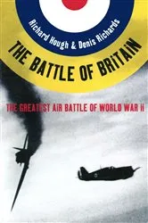 Book cover of The Battle of Britain: The Greatest Air Battle of World War II by Richard Alexander Hough