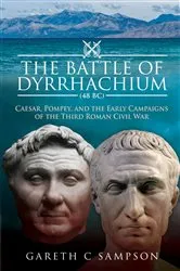 Book cover of The Battle of Dyrrhachium, 48 BC by Gareth C. Sampson