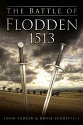 Book cover of The Battle of Flodden 1513 by John Sadler