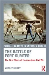 Book cover of The Battle of Fort Sumter by Wesley Moody