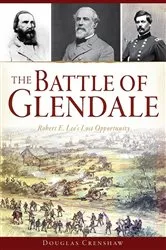 Book cover of The Battle of Glendale: Robert E. Lee's Lost Opportunity by Unknown