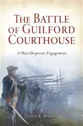 Book cover of The Battle of Guilford Courthouse by John R. Maass