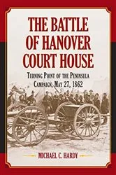 Book cover of The Battle of Hanover Court House by Michael C. Hardy