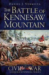 Book cover of The Battle of Kennesaw Mountain by Daniel J Vermilya