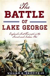 Book cover of The Battle of Lake George by William R. Griffith