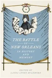 Book cover of The Battle of New Orleans in History and Memory by Laura Lyons McLemore