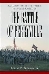 Book cover of The Battle of Perryville, 1862 by Robert P. Broadwater