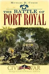 Book cover of The Battle of Port Royal by Michael Coker