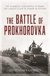 Book cover of The Battle of Prokhorovka by Christopher A. Lawrence