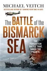 Book cover of The Battle of the Bismarck Sea by Michael Veitch