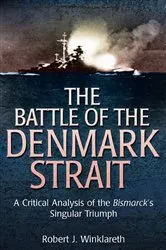 Book cover of The Battle of the Denmark Strait by Robert Winklareth