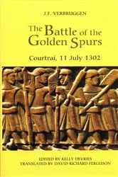 Book cover of The Battle of the Golden Spurs (Courtrai, 11 July 1302) by J.F. Verbruggen