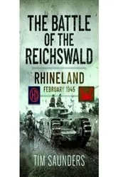Book cover of The Battle of the Reichswald by Tim Saunders
